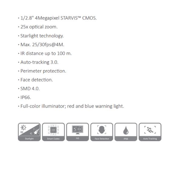 CAMARA IP 4MP STARLIGHT IR WIZSENSE *SENSOR 1/2.8" STARVIS CMOS *ZOOM OPTICO 25X *TECNOLOGIA STARLIGHT *MAX. 25/30fps@4M *IR MAX 100M *AUTO TRACKING 3.0 *IP66 DAHUA DH-SD4E425GB-HNR-A-PV1 - Imagen 1